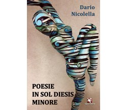 Poesie in sol diesis minore	 di Dario Nicolella,  Algra Editore