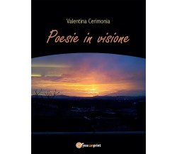 Poesie in visione di Valentina Cerimonia,  2015,  Youcanprint