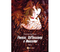 Poesie, riflessioni e massime - vol. 2 di Antonio Francioso,  2017,  Youcanprint