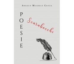 Poesie-scarabocchi	di Angelo Michele Cozza,  2019,  Youcanprint