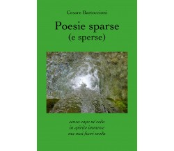 Poesie sparse (e sperse). Senza capo né coda, in spirito immerse, ma mai fuori m