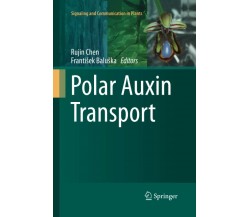Polar Auxin Transport - Rujin Chen - Springer, 2015