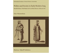 Politics and Society in Early Modern Iraq - T. Nieuwenhuis - Springer, 2013