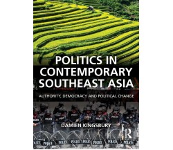 Politics in Contemporary Southeast Asia - Damien - Taylor & Francis, 2016