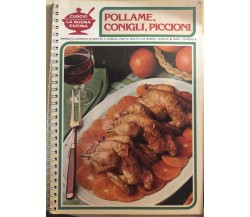 Pollame, conigli, piccioni di Giuliana Bonomo,  1976,  Curcio Editore