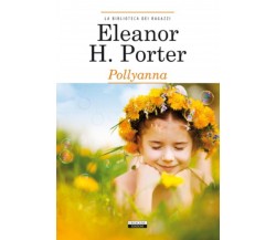 Pollyanna - Eleanor H. Porter - Crescere