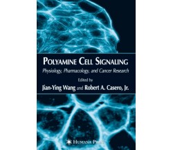 Polyamine Cell Signaling -  Jian-Ying Wang - Humana, 2010