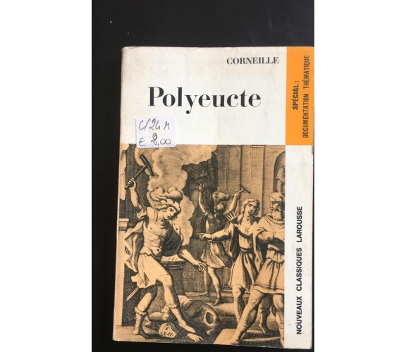  Polyeucte - Corneille,  Larousse - P