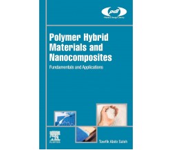Polymer Hybrid Materials and Nanocomposites - Tawfik Abdo Saleh - 2021