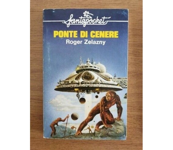 Ponte di cenere - R. Zelazny - Longanesi & C. - 1978 - AR