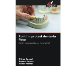 Ponti in protesi dentaria fissa - Chirag Sengal, Sareen Duseja - Sapienza, 2022