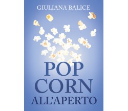 Pop corn all’aperto di Giuliana Balice,  2021,  Youcanprint