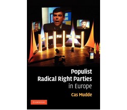 Populist Radical Right Parties in Europe - Cas Mudde - Cambridge, 2022