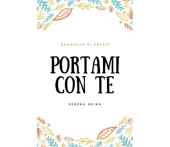 Portami con te di Serena Reina,  2019,  Youcanprint