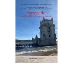  Portogallo: una repubblica semi-presidenziale. Tesi di laurea in Scienze Politi