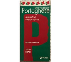 Portoghese per viaggiare. Manuale di conversazione di Aa.vv.,  2005,  Giunti