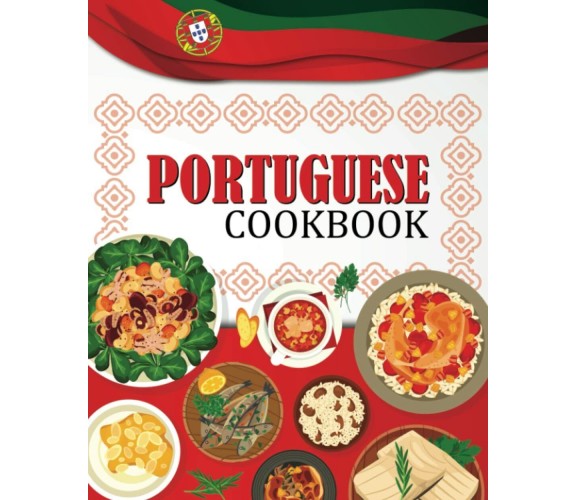 Portuguese Cookbook: Portuguese Food di Carmen Harmon,  2021,  Indipendently Pub