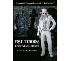 Post tenebras. I racconti del cimitero	 di F. Nocentini,  2014,  Youcanprint