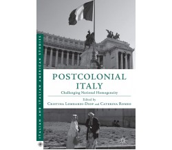 Postcolonial Italy: Challenging National Homogeneity - Cristina Lombardi-Diop