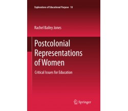 Postcolonial Representations of Women - Rachel Bailey Jones - Springer, 2013