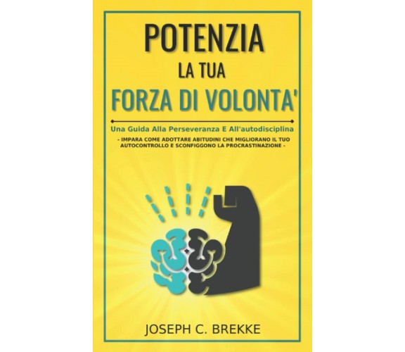 Potenzia La Tua Forza Di Volontà: Una Guida Alla Perseveranza E All’autodiscipli