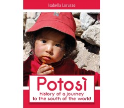 Potosi: history of a journey to the south of the world, Isabella Lorusso,  2018