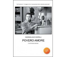 Povero amore	 di Massimiliano Zarrilli,  2012,  Youcanprint