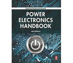 Power Electronics Handbook - Muhammad H. Rashid - Elsevier, 2017