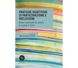 Pratiche didattiche di partecipazione e inclusione. Breve manuale di lavoro a sc