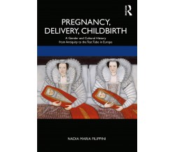 Pregnancy, Delivery, Childbirth - Nadia Filippini - Routledge, 2020