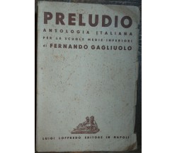 Preludio - Gagliouolo - Luigi Loffredo Editore,1946 - R