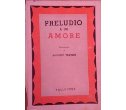 Preludio a un amore- Augusto Traxler,  1938,  Vallecchi  - S