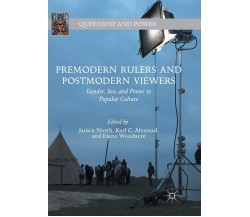 Premodern Rulers and Postmodern Viewers - Janice North - Palgrave, 2019
