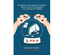 Prendere Le Decisioni di Vendita Senza Essere Un Veggente Con I Report di Vendit