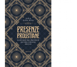 Presenze proustiane di Sara Elisa Riva - ABEditore, 2019