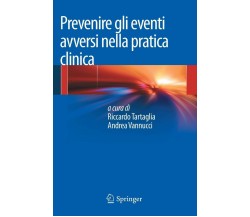 Prevenire gli eventi avversi nella pratica clinica - Springer, 2013