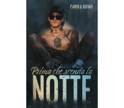 Prima che scenda la notte di Carola Rifino,  2021,  Indipendently Published