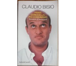 Prima comunella, poi comunismo - Claudio Bisio - Baldini&Castoldi,1996 - A