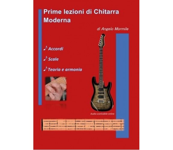  Prime lezioni di chitarra moderna di Angelo Mormile, 2022, Youcanprint