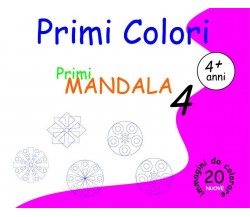 Primi Colori - Primi Mandala 4	 di Roberto Roti,  2018,  Youcanprint