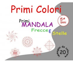 Primi Colori - Primi Mandala Frecce e Stelle	 di Roberto Roti,  2018,  Youcanpri