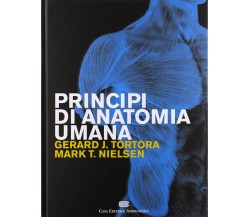 Principi di anatomia umana - Gerard J. Tortora, Mark T. Nielsen - CEA, 2012
