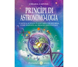 Principi di astronomo-logia. L’antica scienza planetaria che ritorna come rispos