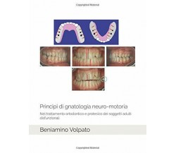 Principi di gnatologia neuro-motoria: Nel trattamento ortodontico e protesico de