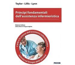 Principi fondamentali dell'assistenza infermieristica - Taylor, Lillis - 2018