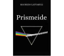 Prismeide di Maurizio Lattaruli, 2023, Youcanprint