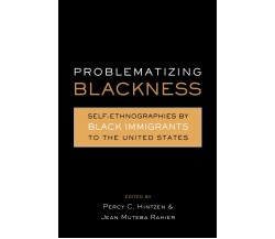 Problematizing Blackness - Jean Muteba Rahier - Routledge, 2014