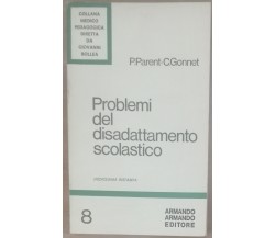 Problemi del disadattamento scolastico-Paule Parent,Claude Gonnet-Armando,1967-A