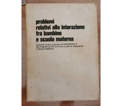 Problemi relativi alla interazione fra bambino e scuola materna -AA. VV.-1980-AR