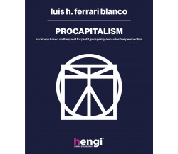 Procapitalism. Economy based on the quest for profit, prosperity and collective 